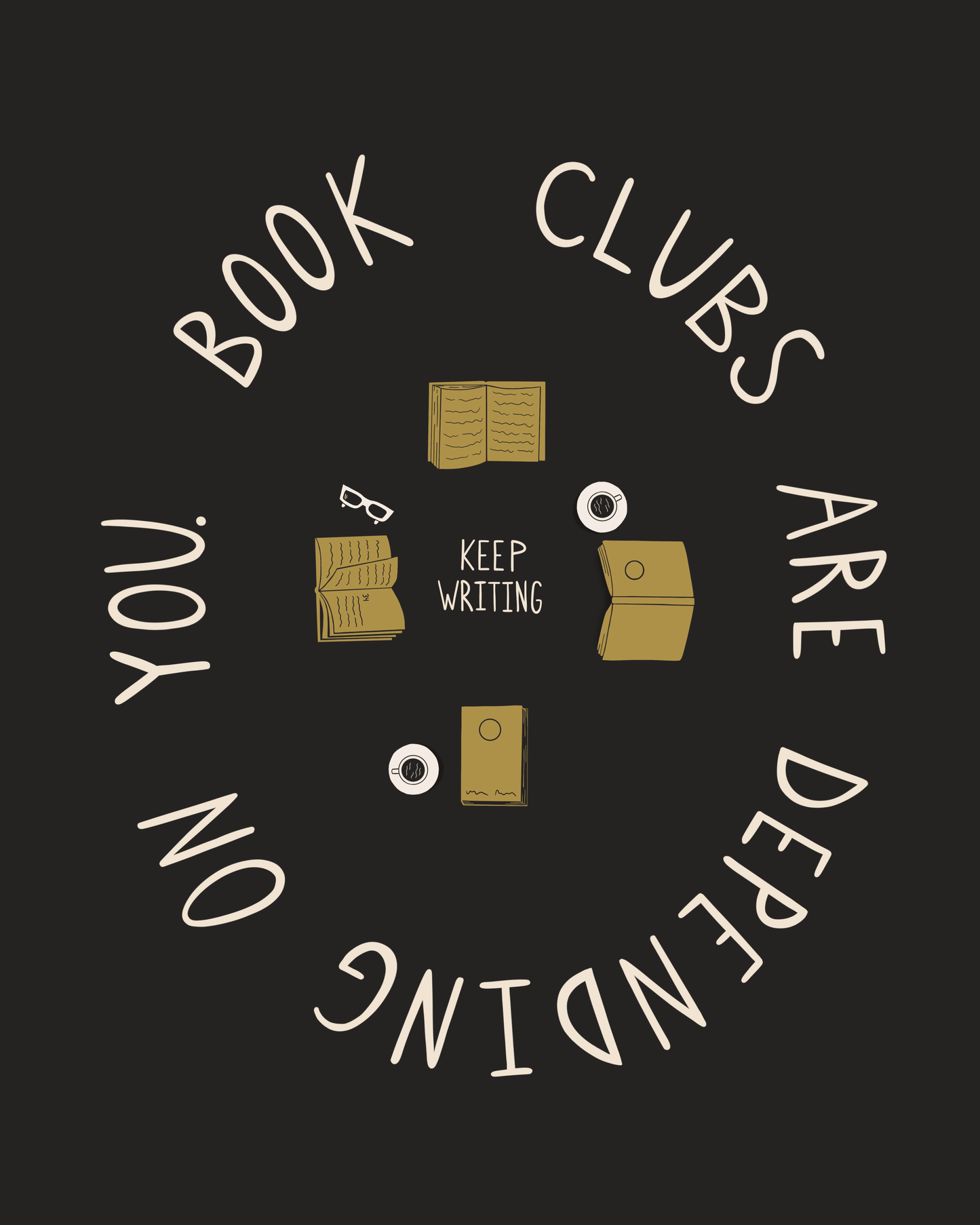 BOOK CLUBS ARE DEPENDING ON YOU